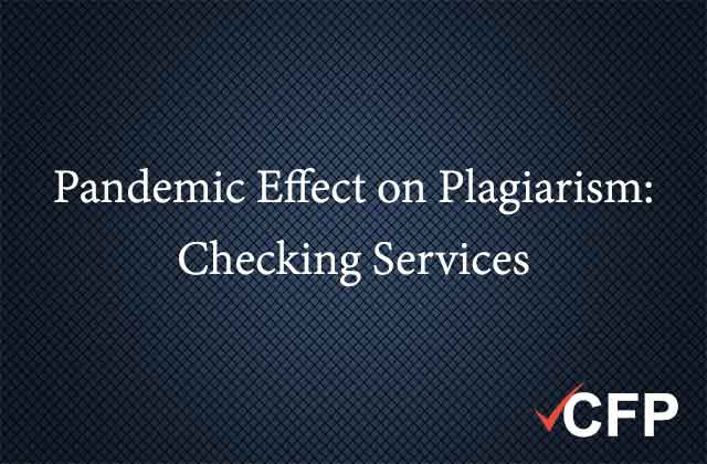 Pandemic Effect on Plagiarism: Checking Services